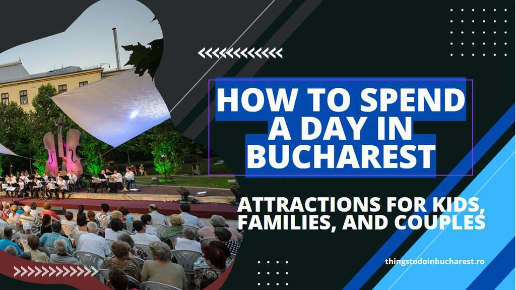 The Best Attractions for Kids, Families, and Couples in Bucharest